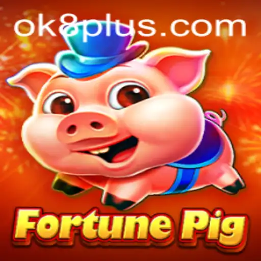 Discover the Exciting World of FortunePig with OK8.COM