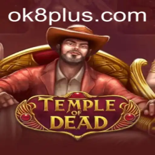 Explore The Thrilling World of TempleofDead on OK8.COM